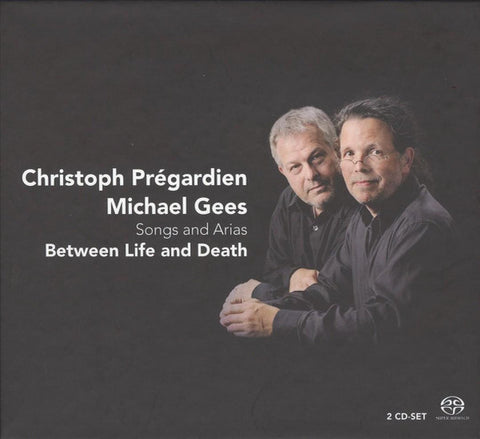 Christoph Prégardien, Michael Gees - Between Life And Death - Songs And Arias
