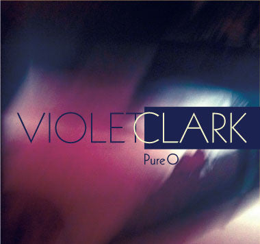 Violet Clark - Pure O