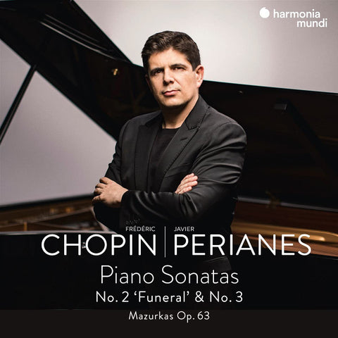 Frédéric Chopin, Javier Perianes - Piano Sonatas No. 2 'Funeral' & No. 3; Mazurkas Op. 63