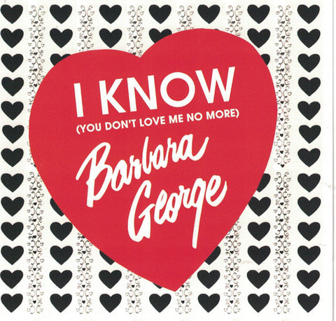 Barbara George - I Know (You Don't Love Me No More)
