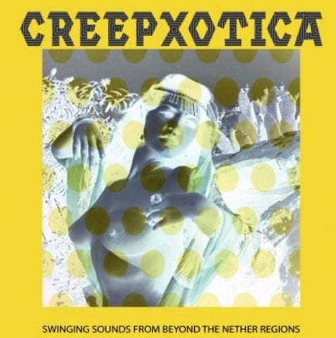 Creepxotica - Swinging Sounds From Beyond The Nether Regions