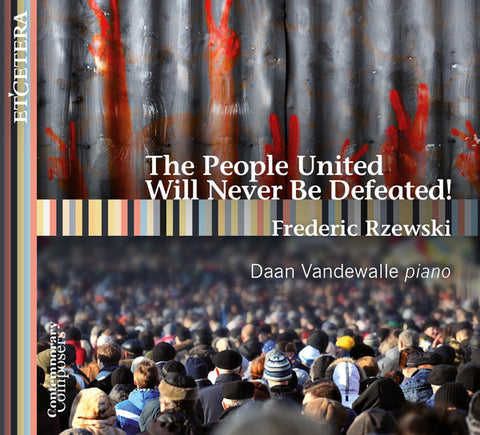Frederic Rzewski - Daan Vandewalle - The People United Will Never Be Defeated!