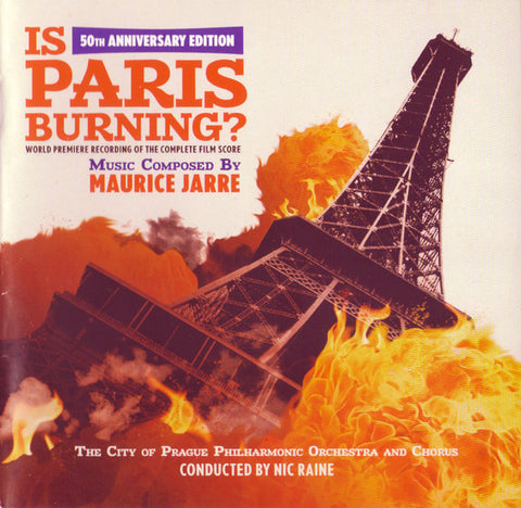 Maurice Jarre, The City Of Prague Philharmonic Orchestra And Chorus Conducted By Nic Raine - Is Paris Burning? (50th Anniversary Edition: World Premiere Recording Of The Complete Film Score)