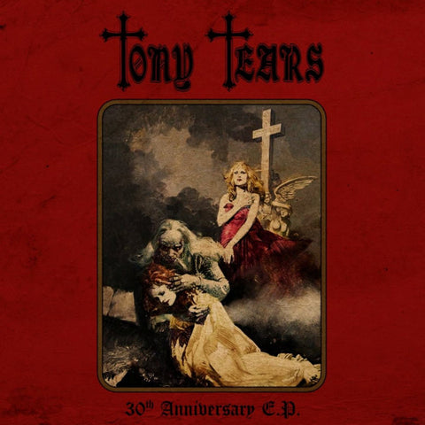 Tony Tears - 30th Anniversary E.P.