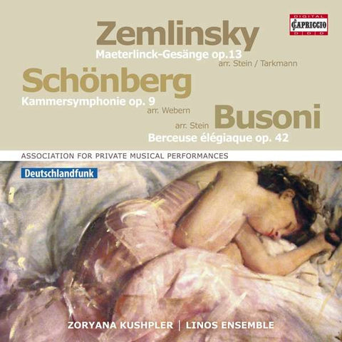 Zemlinsky, Schönberg, Busoni - Zoryana Kushpler, Linos Ensemble - Maeterlinck-Gesänge Op. 13 / Kammersymphonie Op. 9 / Berceuse Élégiaque Op. 42