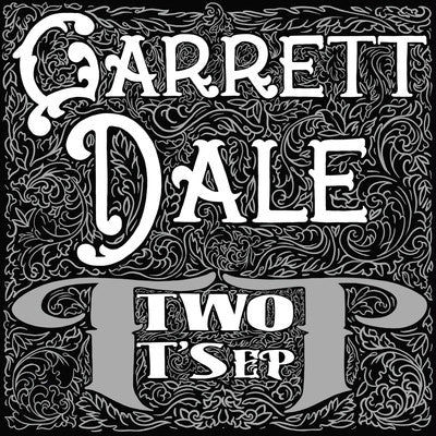 Garrett Dale - Two T's EP