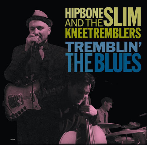 Hipbone Slim And The Kneetremblers - Tremblin' The Blues