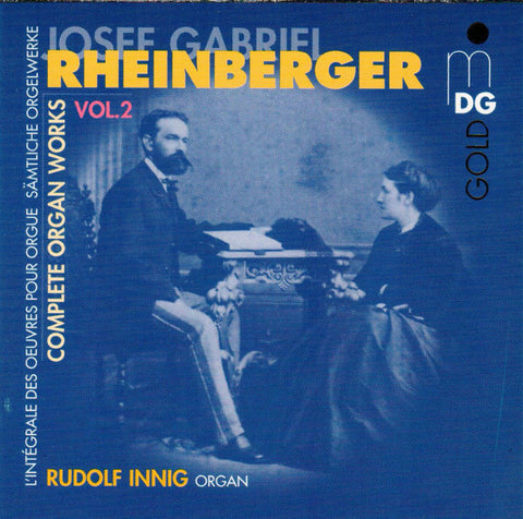Josef Gabriel Rheinberger - Rudolf Innig - Complete Organ Works Vol. 2