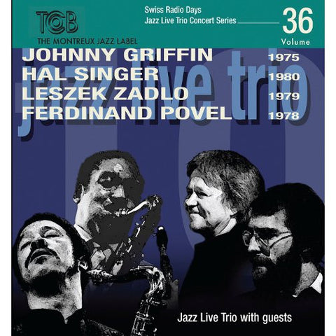 Johnny Griffin / Hal Singer / Leszek Zadlo / Ferdinand Povel - Swiss Radio Days Jazz Live Trio Concert Series Vol.36