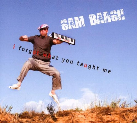 Sam Barsh - I Forgot What You Taught Me