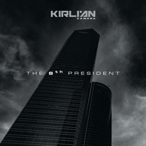 Kirlian Camera - The 8th President