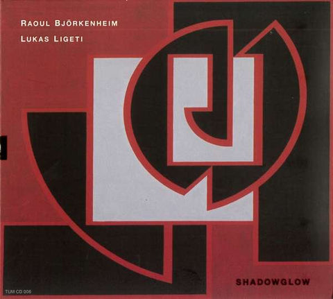 Raoul Björkenheim, Lukas Ligeti - Shadowglow