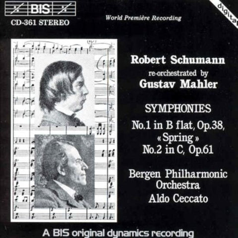 Robert Schumann Re-orchestrated By Gustav Mahler, Bergen Philharmonic Orchestra, Aldo Ceccato - Symphonies (No.1 In B Flat, Op.38, «Spring» / No.2 In C, Op.61)