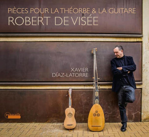 Robert de Visée, Xavier Díaz-Latorre - Pièces Pour La Théorbe & La Guitare