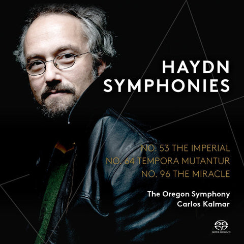 Haydn, The Oregon Symphony & Carlos Kalmar - Symphonies: No. 53 The Imperial / No. 64 Tempora Mutantur / No. 96 The Miracle