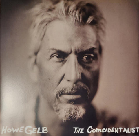 Howe Gelb - The Coincidentalist + Dust Bowl