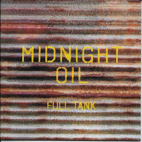 Midnight Oil - Full Tank