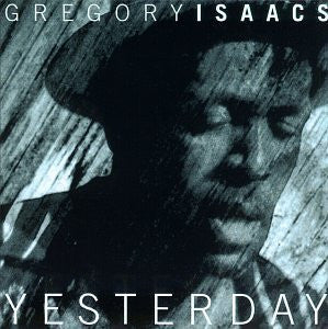 Gregory Isaacs - Yesterday