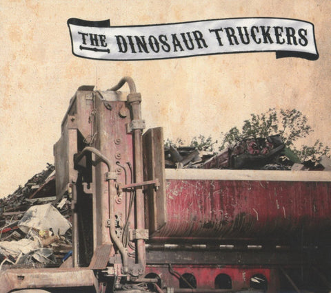 The Dinosaur Truckers - The Dinosaur Truckers