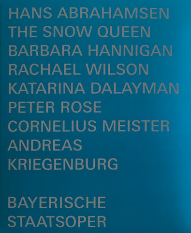 Hans Abrahamsen, Barbara Hannigan, Rachael Wilson, Katarina Dalayman, Peter Rose, Cornelius Meister, Andreas Kriegenburg - The Snow Queen