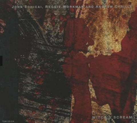 John Tchicai, Reggie Workman And Andrew Cyrille - Witch's Scream