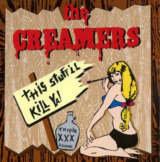 The Creamers - This Stuff'll Kill Ya!