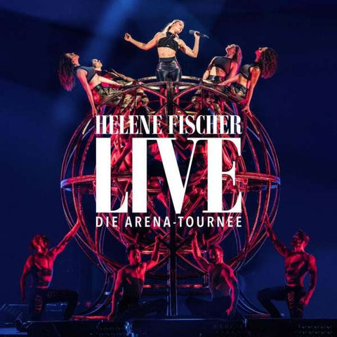 Helene Fischer - Helene Fischer Live: Die Arena-Tournee