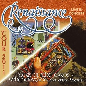 Renaissance - Tour 2011 Live In Concert (Turn Of The Cards / Scheherazade And Other Stories)