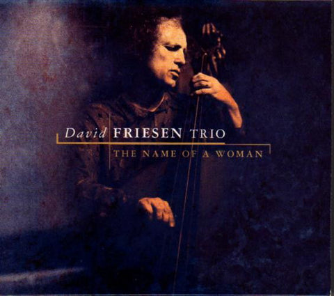 David Friesen - The Name Of A Woman