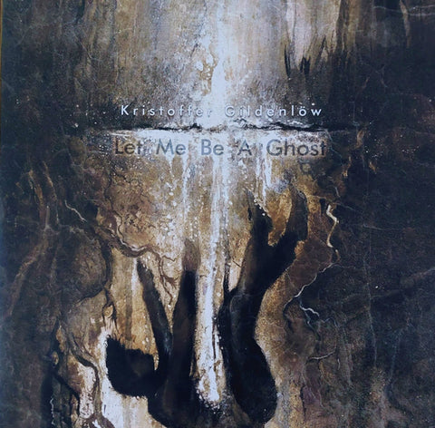 Kristoffer Gildenlöw - Let Me Be A Ghost