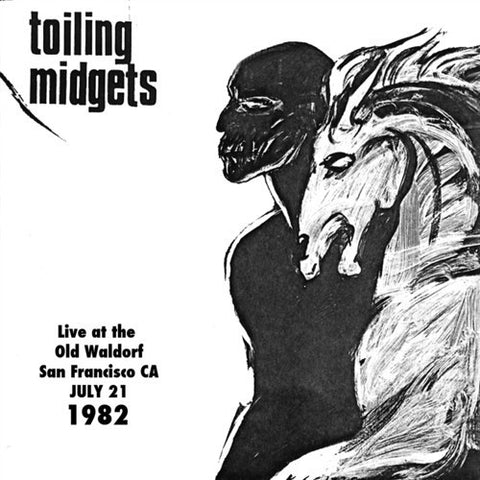 Toiling Midgets - Live At The Old Waldorf, July 21, 1982