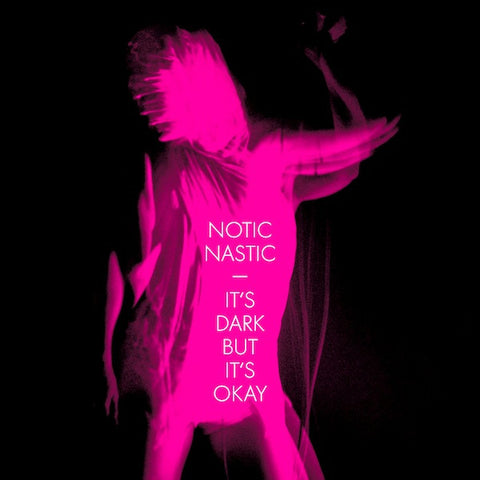 Notic Nastic - It's Dark But It's Okay