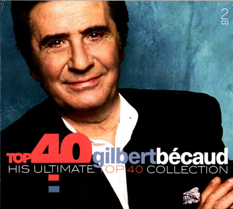 Gilbert Bécaud - Top 40 Gilbert Bécaud (His Ultimate Top 40 Collection)