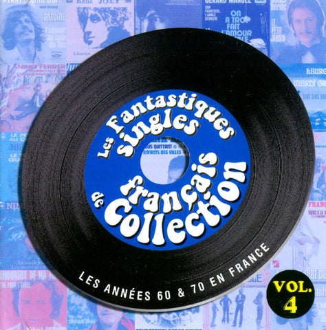 Various - Les Fantastiques Singles Français De Collection Vol. 4