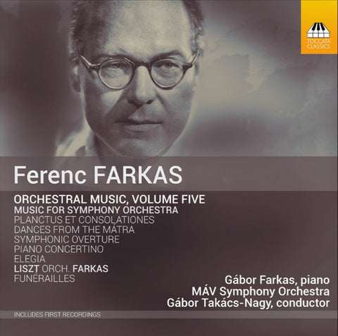 Ferenc Farkas, Gábor Farkas, MÁV Symphony Orchestra, Gábor Takács-Nagy - Orchestral Music, Volume Five