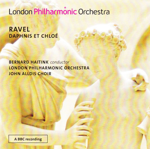 Ravel, London Philharmonic Orchestra, Bernard Haitink, John Alldis Choir - Daphnis Et Chloé