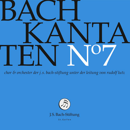 Bach – Chor & Orchester Der J.S. Bach Stiftung St. Gallen, Rudolf Lutz - Kantaten N° 7
