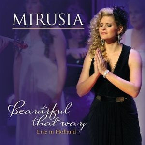 Mirusia - Beautiful That Way (Live In Holland)