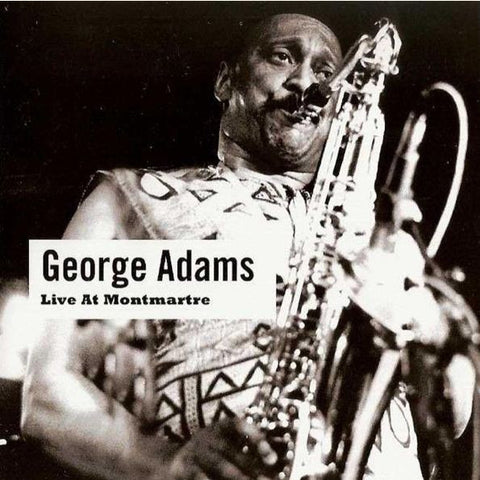 George Adams, - Live At Montmartre