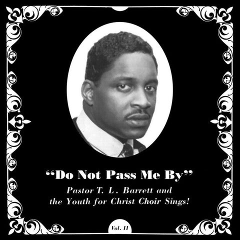 Pastor T. L. Barrett and The Youth For Christ Choir - Do Not Pass Me By Vol. II