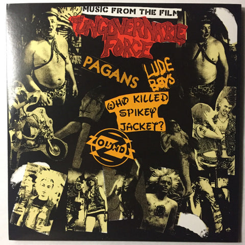 Pagans / Zounds / Who Killed Spikey Jacket? / Lude Boys - Music From The Film The Ungovernable Force