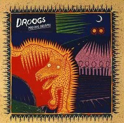 Droogs - Mad Dog Dreams