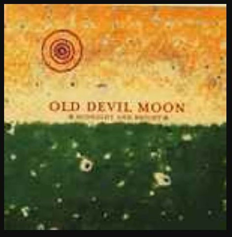 Old Devil Moon - Midnight  And Bright