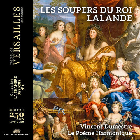 Lalande – Vincent Dumestre, Le Poème Harmonique - Les Soupers Du Roi