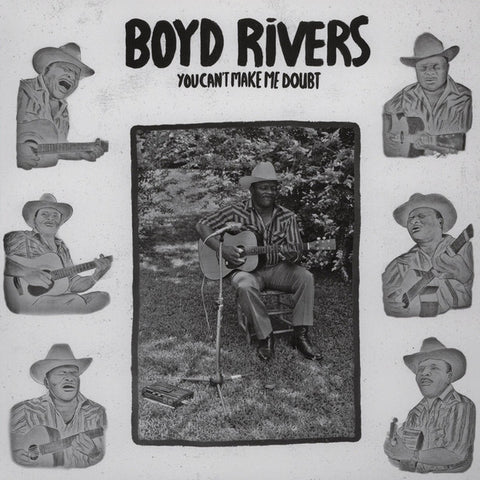 Boyd Rivers - You Can't Make Me Doubt
