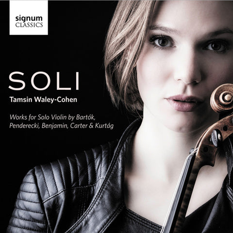 Tamsin Waley-Cohen - SOLI: Works For Solo Violin By Bartók, Penderecki, Benjamin, Carter And Kurtág