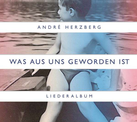 André Herzberg - Was aus uns geworden ist
