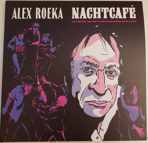 Alex Roeka - Nachtcafé (Het Beste van de Excelsiorjaren 2010-2020)