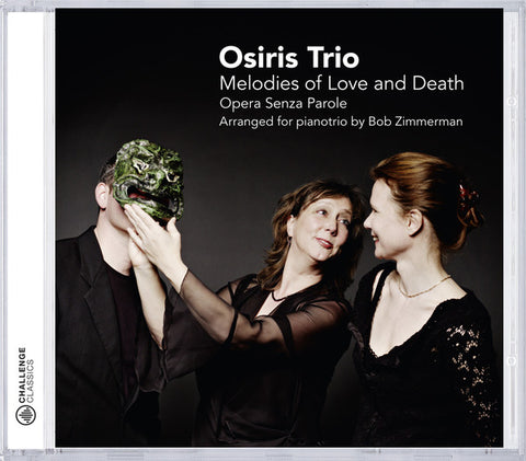 Osiris Trio - Melodies Of Love And Death Opera Senza Parole