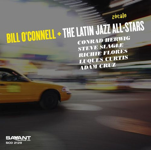 Bill O'Connell + The Latin Jazz All-Stars - Zócalo